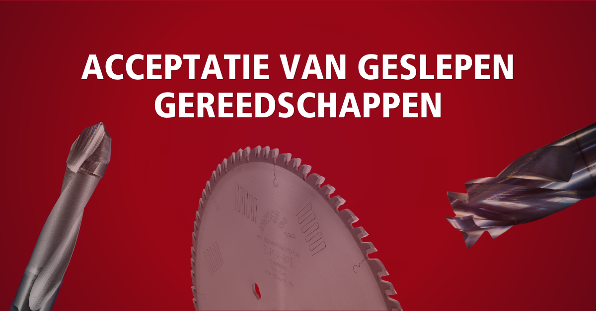Acceptatie van geslepen gereedschappen